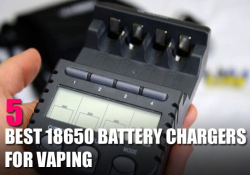 5 Best 18650 Battery Chargers for Vaping WWVape